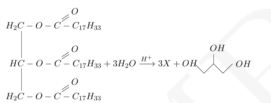 Reaksiya: triolein (glitserinning uchta C₁₇H₃₃COO– qoldig‘i bilan efiri) + 3H₂O, H⁺ katalizatorida, → 3X + glitserin (HOCH₂–CH(OH)–CH₂OH)
